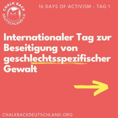 16 Days of Activism - Tag 1 

25.11. Internationaler Tag zur Beseitigung von Geschlechtsspezifischer Gewalt