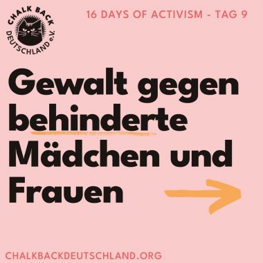 16 Days of Activism Tag 9 

Gewalt gegen behinderte Mädchen und Frauen