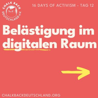 16 Days of Activism - Tag 12

 Belästigung im digitalen Raum 
